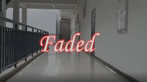 校园faded MV